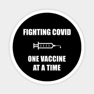 Fighting Covid-19 One Vaccine At A Time, Corona Virus 2020 Lockdown Magnet